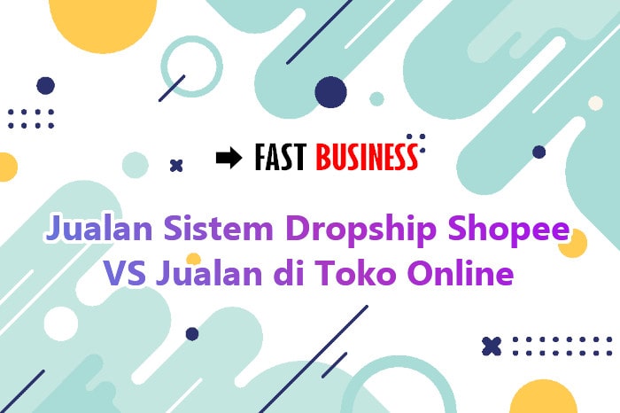 Jualan Sistem Dropship Shopee VS Jualan di Toko Online